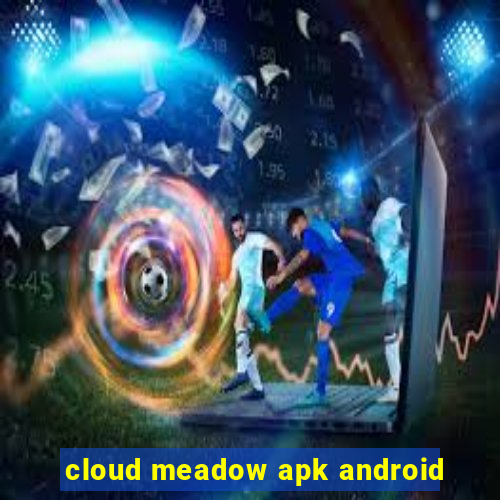 cloud meadow apk android